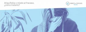 Atiquifobia o miedo al fracaso ¿cómo tratarlo?