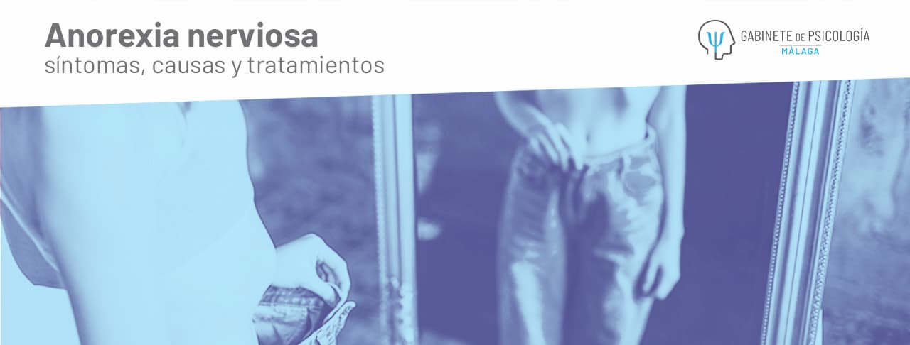 Anorexia nerviosa: síntomas, causas y tratamientos
